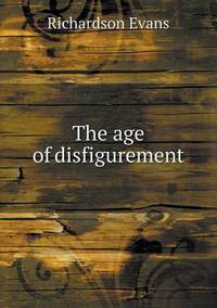 Book Cover for The Age of Disfigurement by Jesse Russell, Ronald Cohn