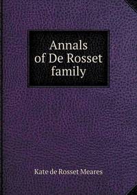 Book Cover for Annals of De Rosset Family by Jesse Russell, Ronald Cohn