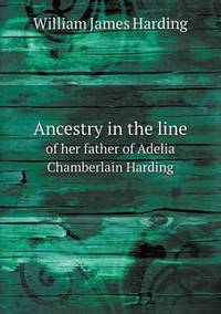 Book Cover for Ancestry in the Line of Her Father of Adelia Chamberlain Harding by Alison Salvesen, Alison Salvesen