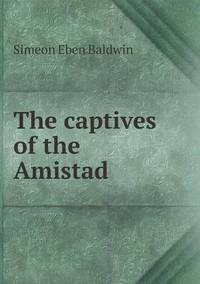 Book Cover for The Captives of the Amistad by Jesse Russell, Ronald Cohn