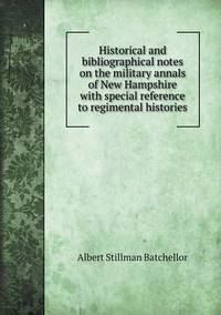 Book Cover for Historical and Bibliographical Notes on the Military Annals of New Hampshire With Special Reference to Regimental Histories by Jesse Russell, Ronald Cohn