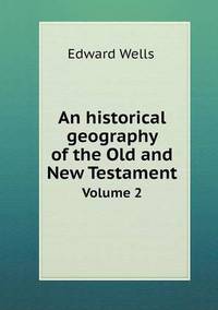 Book Cover for An Historical Geography of the Old and New Testament Volume 2 by Richard Powell, Roma Bishop