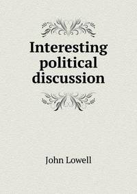 Book Cover for Interesting Political Discussion by Jesse Russell, Ronald Cohn