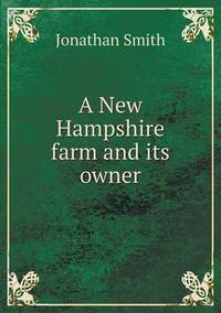 Book Cover for A New Hampshire Farm and Its Owner by Jesse Russell, Ronald Cohn
