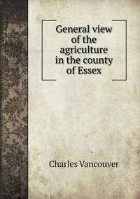 Book Cover for General View of the Agriculture in the County of Essex by Jesse Russell, Ronald Cohn