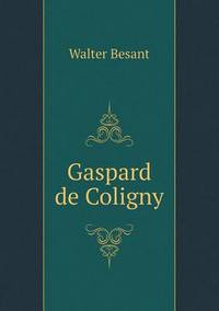 Book Cover for Gaspard De Coligny by Anna Quindlen