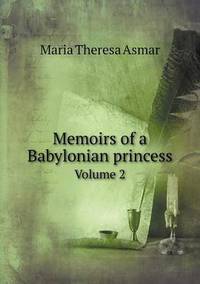 Book Cover for Memoirs of a Babylonian Princess Volume 2 by Kartic C Khilar, H Scott Fogler