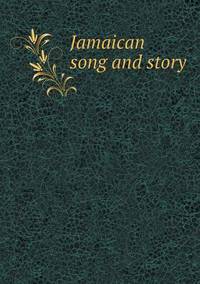 Book Cover for Jamaican Song and Story by Jesse Russell, Ronald Cohn