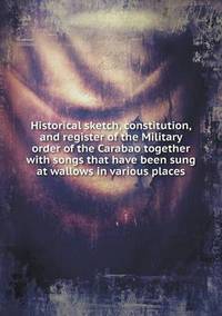 Book Cover for Historical Sketch, Constitution, and Register of the Military Order of the Carabao Together With Songs That Have Been Sung at Wallows in Various Places by Jesse Russell, Ronald Cohn