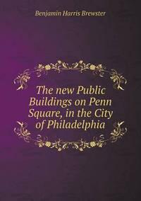 Book Cover for The New Public Buildings on Penn Square, in the City of Philadelphia by Jesse Russell, Ronald Cohn