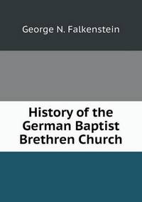 Book Cover for History of the German Baptist Brethren Church by Kartic C Khilar, H Scott Fogler