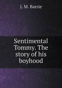 Book Cover for Sentimental Tommy. The Story of His Boyhood by Jesse Russell, Ronald Cohn