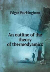Book Cover for An Outline of the Theory of Thermodyamics by Jesse Russell, Ronald Cohn