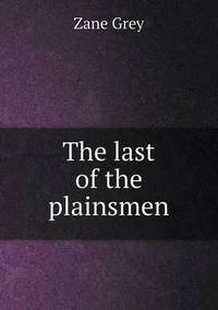 Book Cover for The Last of the Plainsmen by Kartic C Khilar, H Scott Fogler