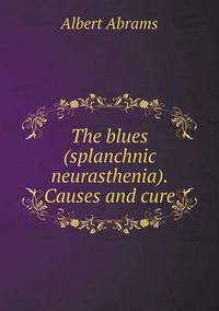 Book Cover for The Blues (Splanchnic Neurasthenia). Causes and Cure by Jesse Russell, Ronald Cohn