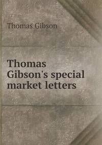Book Cover for Thomas Gibson's Special Market Letters by Kartic C Khilar, H Scott Fogler