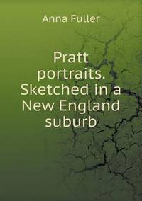 Book Cover for Pratt Portraits. Sketched in a New England Suburb by Anna Quindlen