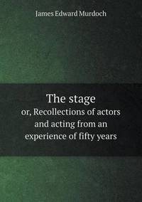 Book Cover for The Stage or, Recollections of Actors and Acting from an Experience of Fifty Years by Ewa LajerBurcharth, Städelschule Frankfurt am Main