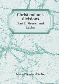 Book Cover for Christendom's Divisions Part II. Greeks and Latins by Kartic C Khilar, H Scott Fogler