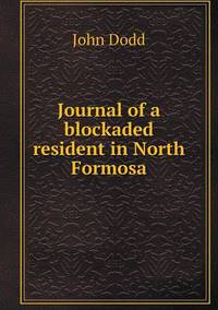 Book Cover for Journal of a Blockaded Resident in North Formosa by Kartic C Khilar, H Scott Fogler