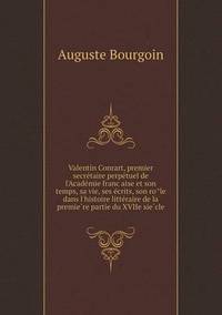 Book Cover for Valentin Conrart, Premier Secre?taire Perpe?tuel De l'Acade?mie Franc?aise Et Son Temps, Sa Vie, Ses E?crits, Son Ro?le Dans L'histoire Litte?raire De La Premie?re Partie Du XVIIe Sie?cle by Alison Salvesen, Alison Salvesen