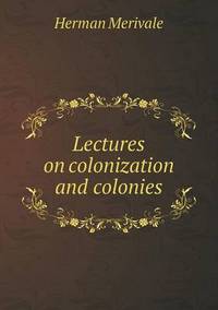 Book Cover for Lectures on Colonization and Colonies by Jesse Russell, Ronald Cohn