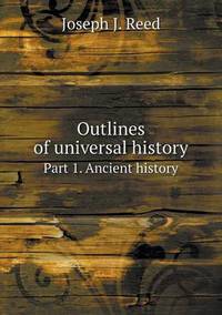 Book Cover for Outlines of Universal History Part 1. Ancient History by Anna Quindlen