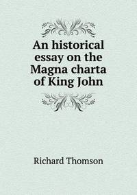 Book Cover for An Historical Essay on the Magna Charta of King John by Alison Salvesen, Alison Salvesen