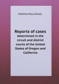Book Cover for Reports of Cases Determined in the Circuit and District Courts of the United States of Oregon and California by Jesse Russell, Ronald Cohn
