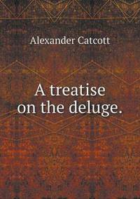 Book Cover for A Treatise on the Deluge by Kartic C Khilar, H Scott Fogler