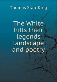 Book Cover for The White Hills Their Legends Landscape and Poetry by Alison Salvesen, Alison Salvesen