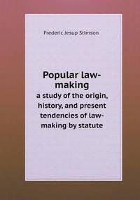 Book Cover for Popular Law-Making a Study of the Origin, History, and Present Tendencies of Law-Making by Statute by Jesse Russell, Ronald Cohn