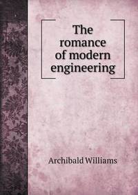Book Cover for The Romance of Modern Engineering by Anna Quindlen
