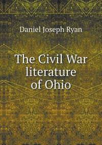 Book Cover for The Civil War Literature of Ohio by Kartic C Khilar, H Scott Fogler