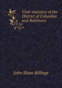 Book Cover for Vital Statistics of the District of Columbia and Baltimore by Jesse Russell, Ronald Cohn