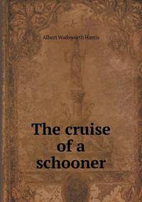 Book Cover for The Cruise of a Schooner by Alison Salvesen, Alison Salvesen