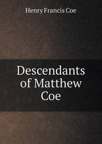Book Cover for Descendants of Matthew Coe by Alison Salvesen, Alison Salvesen