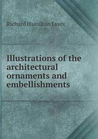 Book Cover for Illustrations of the Architectural Ornaments and Embellishments by Kartic C Khilar, H Scott Fogler