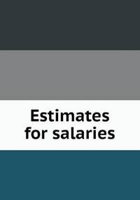 Book Cover for Estimates for Salaries by Alison Salvesen, Alison Salvesen