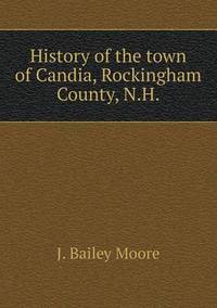 Book Cover for History of the Town of Candia, Rockingham County, N.H by Kartic C Khilar, H Scott Fogler