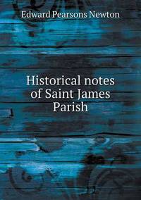 Book Cover for Historical Notes of Saint James Parish by Anna Quindlen