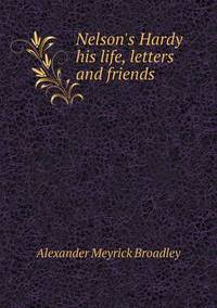 Book Cover for Nelson's Hardy His Life, Letters and Friends by Jesse Russell, Ronald Cohn