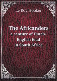 Book Cover for The Africanders a Century of Dutch-English Feud in South Africa by Ewa LajerBurcharth, Städelschule Frankfurt am Main