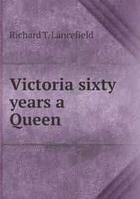 Book Cover for Victoria Sixty Years a Queen by Jesse Russell, Ronald Cohn