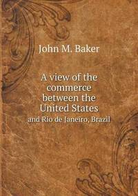 Book Cover for A View of the Commerce Between the United States and Rio De Janeiro, Brazil by Jesse Russell, Ronald Cohn