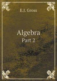 Book Cover for Algebra Part 2 by Kartic C Khilar, H Scott Fogler