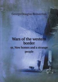Book Cover for Wars of the Western Border or, New Homes and a Strange People by Jesse Russell, Ronald Cohn