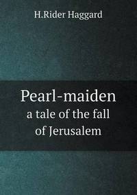 Book Cover for Pearl-Maiden a Tale of the Fall of Jerusalem by Kartic C Khilar, H Scott Fogler