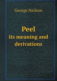 Book Cover for Peel Its Meaning and Derivations by Jesse Russell, Ronald Cohn