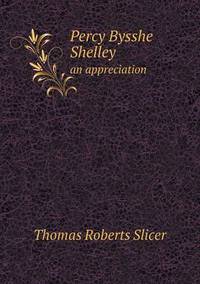 Book Cover for Percy Bysshe Shelley an Appreciation by Jesse Russell, Ronald Cohn